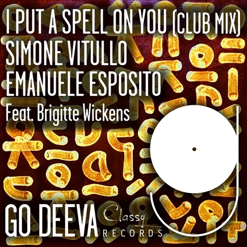 Simone Vitullo, Emanuele Esposito, Brigitte Wickens - I Put A Spell On You (Club Mix) [GDC100] AIFF